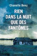 Rien dans la nuit que des fantômes, Roman