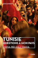 Tunisie / questions à mon pays, questions à mon pays