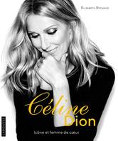 Céline Dion / icône et femme de coeur, Icône et femme de coeur