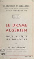 Le drame algérien, Toute la vérité, les solutions