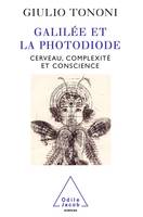 Galilée et la Photodiode, Cerveau, complexité et conscience