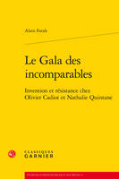 Le Gala des incomparables, Invention et résistance chez Olivier Cadiot et Nathalie Quintane