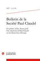 Bulletin de la Société Paul Claudel, Un poème inédit, Pierrot parle.Une interview de Paul Claudel sur les États-Unis d'Europe