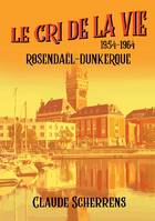 Le cri de la vie : 1954 - 1964