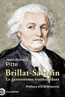 Brillat-Savarin, Le gastronome transcendant