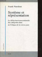 Système et représentation - La déduction transcendantale des catégories dans la critique de la raison pure - Collection 