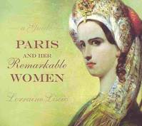 Paris and her Remarkable Women /anglais