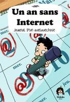 An sans internet (Un) - Journal d'une expérience, journal d'une expérience