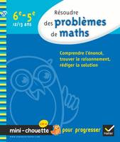 Résoudre des problèmes de maths 6e, 5e - Mini-Chouette, Cahier de soutien
