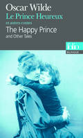 Le Prince Heureux et autres contes/The Happy Prince and Other Tales, And other tales