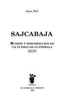 Sajcabaja, muerte y resurrección de un pueblo de Guatemala, 1500-1970