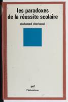 Paradoxes de la réussite scolaire, sociologie comparée des systèmes d'enseignement