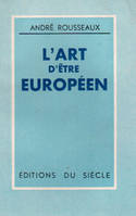 L'ART D'ETRE EUROPEEN