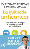 La méthode anticancer, Comment réduire les risques et préserver au mieux son capital santé