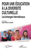 Pour une éducation à la diversité culturelle, Les échanges internationaux