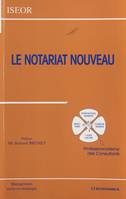 Le notariat nouveau : professionnalisme des consultants, Actes du 12e Colloque de l'ISEOR, 1999, Lyon