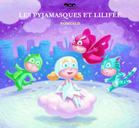 Les Pyjamasques et Lilifée