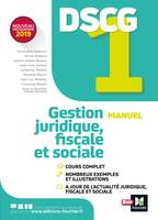 DCG, 1, DSCG 1 gestion juridique, fiscale et sociale / manuel : 2020-2021, nouveau programme