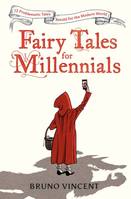 Fairy Tales for Millennials, 12 Problematic Stories Retold for the Modern World