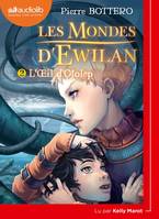 Les mondes d'Ewilan, 2, L'oeil d'Otolep, LIVRE AUDIO 1CD MP3