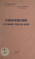 Construire l'Union française