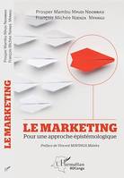 Le marketing, Pour une approche épistémologique