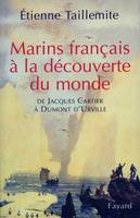 Marins français à la découverte du monde, De Jacques Cartier à Dumont d'Urville