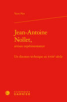 Jean-Antoine Nollet, artisan expérimentateur, Un discours technique au xviiie siècle