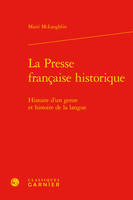 La presse française historique, Histoire d'un genre et histoire de la langue