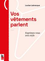 Vos vêtements parlent - Exprimez-vous avec style