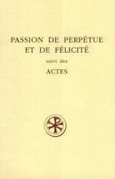 Passion de perpétue et de félicité suivi des actes