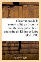 Observations de la municipalité de Lyon, sur un mémoire présenté au directoire du département de Rhône-et-Loire