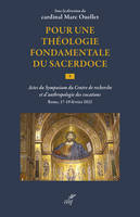 Pour une théologie fondamentale du sacerdoce - Volume 1