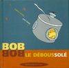 Bob Le Deboussole