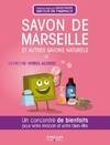 Savon de Marseille et autres savons naturels, Un concentré de bienfaits pour votre maison et votre bien-être