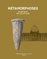 Métamorphoses - un bâtiment, des collections
