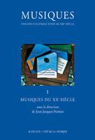 1, Musiques du XXe siècle, Musiques - Une encyclopédie pour le XXIe siècle - T. 1, Musiques du XXe siècle