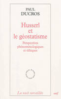 Husserl et le géostatisme, perspectives phénoménologiques et éthiques