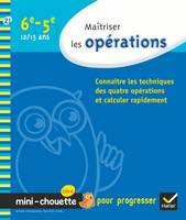 Maîtriser les opérations 6e, 5e - Mini-Chouette, Cahier de soutien