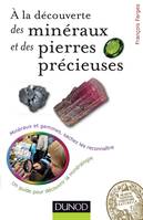 À la découverte des minéraux et des pierres précieuses, Un guide pour reconnaître les minéraux