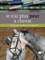 Je n'ai plus peur à cheval, Retrouver confiance et sécurité