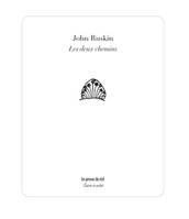 Les deux chemins - Conférences sur l'art et ses applications à la décoration et à la manufacture, conférences sur l'art et ses applications à la décoration et à la manufacture, 1858-1859