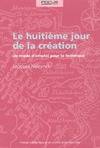 Le huitième jour de la création, Un mode d'emploi pour la technique