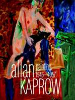 Allan Kaprow. Painting 1946-1957, a Survey., A Survey