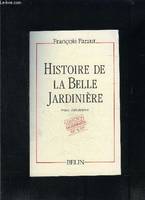 Histoire de la belle jardinière Faraut, François