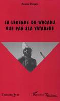 La légende du Wagadu vue par Sia Yatabere