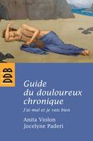 Guide du douloureux chronique, J'ai mal et je vais bien