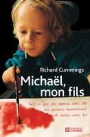 Michaël, mon fils, Tout ce que j’ai appris avec toi me permet maintenant de vivre sans toi