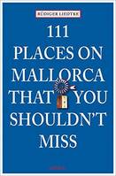 111 Places in Mallorca That You Shouldn't Miss /anglais