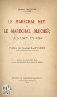 Le maréchal Ney et le maréchal Blücher à Nancy en 1814, Avec 4 portraits hors texte et une reproduction de la carte de Cassini